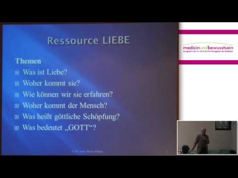 1/2: Dr. Bodo Köhler: Ressource LIEBE als Basis der Lebenskonformen Medizin