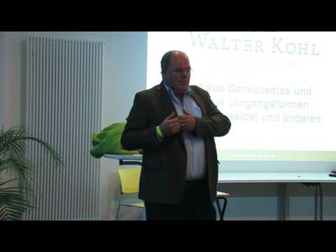 1/2: Walter Kohl: Neue Denkansätze und neue Umgangsformen mit sich selbst und anderen