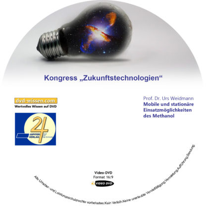 Prof. Dr. Urs Weidmann: Mobile und stationäre Einsatzmöglichkeiten des Methanol 1 DVD-Wissen - Experten Know How - Dokus, Filme, Vorträge, Bücher