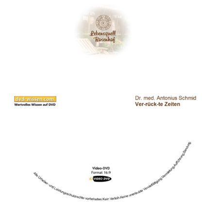 Dr. med. Antonius Schmid: Ver-rück-te Zeiten! 1 DVD-Wissen - Experten Know How - Dokus, Filme, Vorträge, Bücher