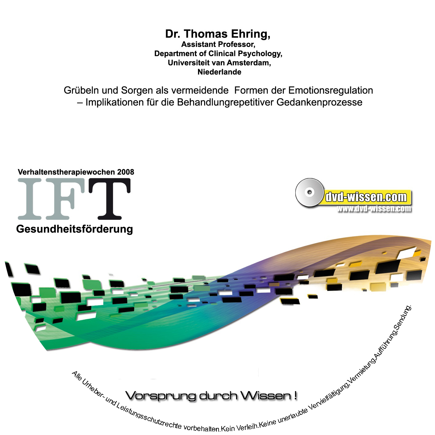 Dr. Thomas Ehring: Grübeln und Sorgen als vermeidende Formen der Emotionsregulation - Implikationen für die Behandlung repetitiver Gedankenprozesse