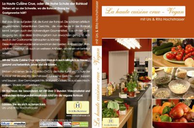 Urs und Rita Hochstrasser: La haute cuisine crue - Vegan