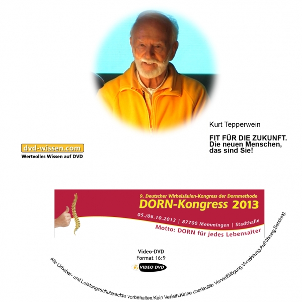 Kurt Tepperwein: FIT FÜR DIE ZUKUNFT. Die neuen Menschen, das sind Sie! 1 DVD-Wissen - Experten Know How - Dokus, Filme, Vorträge, Bücher dorn-kongress2013_kurt_tepperweinjpg.jpg